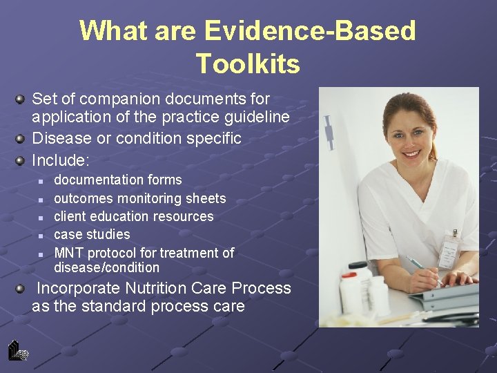 What are Evidence-Based Toolkits Set of companion documents for application of the practice guideline
