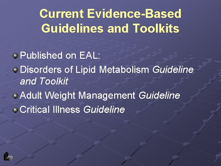 Current Evidence-Based Guidelines and Toolkits Published on EAL: Disorders of Lipid Metabolism Guideline and