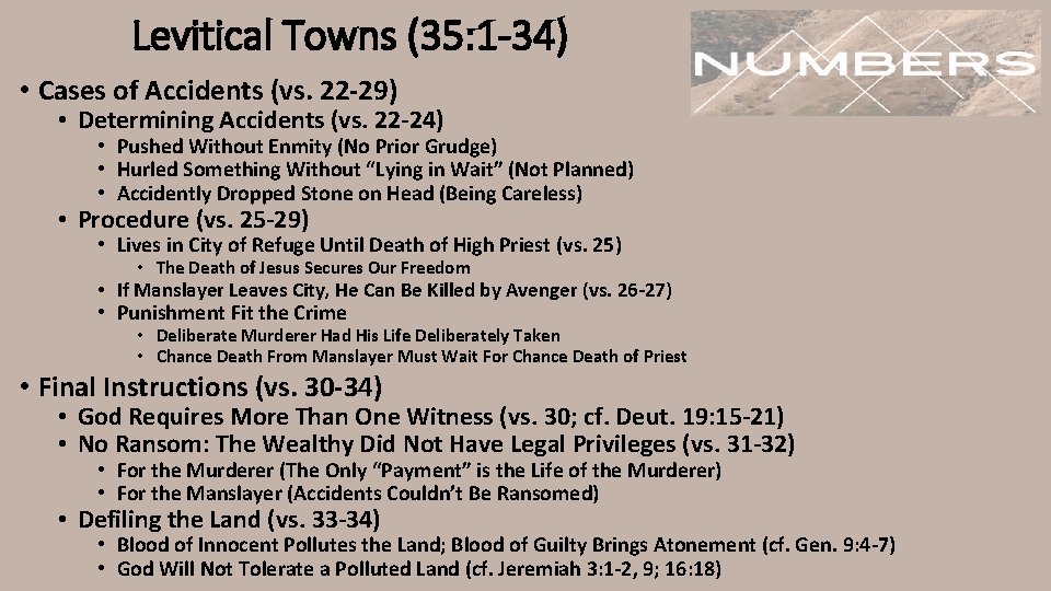 Levitical Towns (35: 1 -34) • Cases of Accidents (vs. 22 -29) • Determining