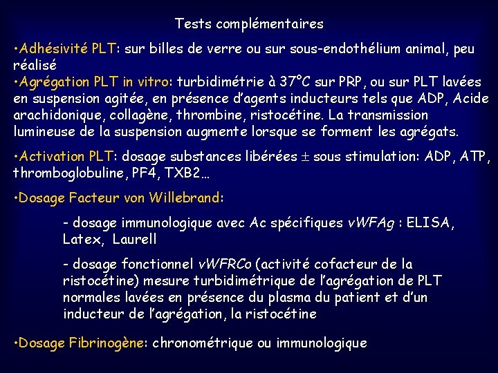 Tests complémentaires • Adhésivité PLT: sur billes de verre ou sur sous-endothélium animal, peu