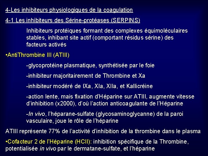 4 -Les inhibiteurs physiologiques de la coagulation 4 -1 Les inhibiteurs des Sérine-protéases (SERPINS)