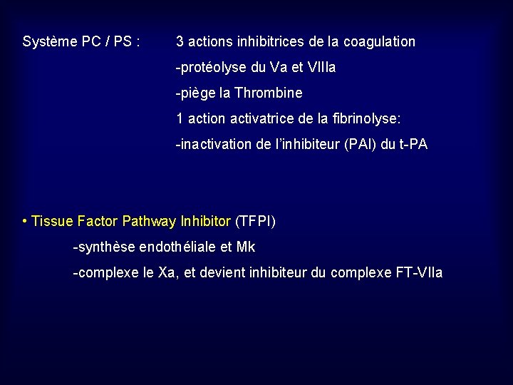 Système PC / PS : 3 actions inhibitrices de la coagulation -protéolyse du Va