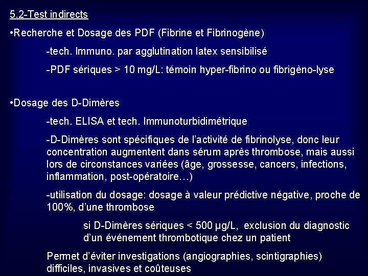 5. 2 -Test indirects • Recherche et Dosage des PDF (Fibrine et Fibrinogène) -tech.