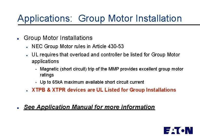 Applications: Group Motor Installation l Group Motor Installations n n n l NEC Group
