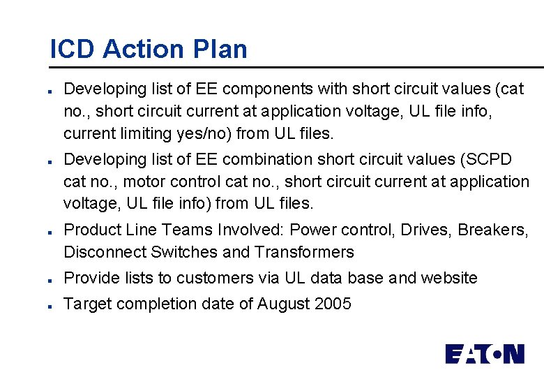 ICD Action Plan n Developing list of EE components with short circuit values (cat