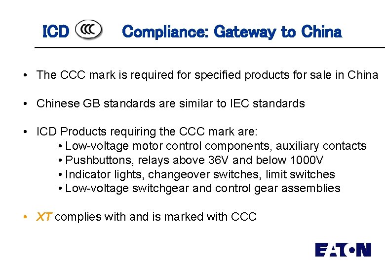 ICD Compliance: Gateway to China • The CCC mark is required for specified products