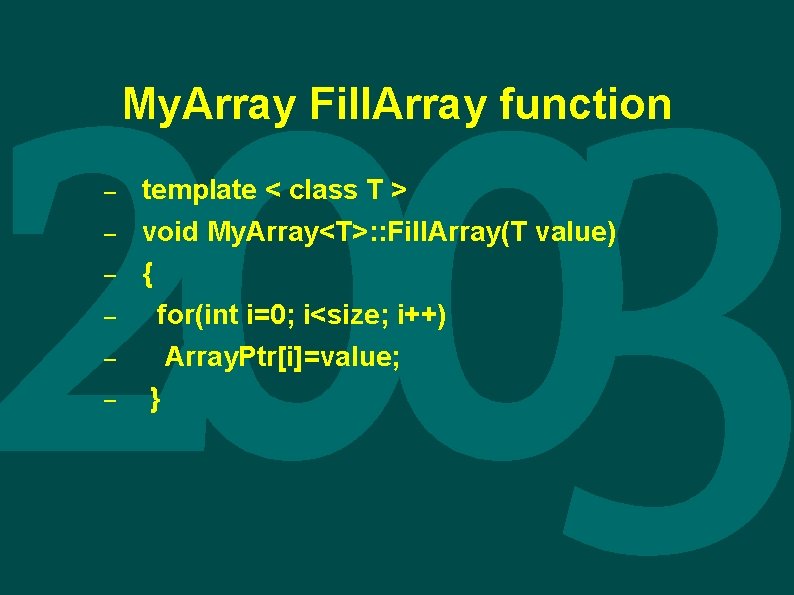 My. Array Fill. Array function – – – template < class T > void