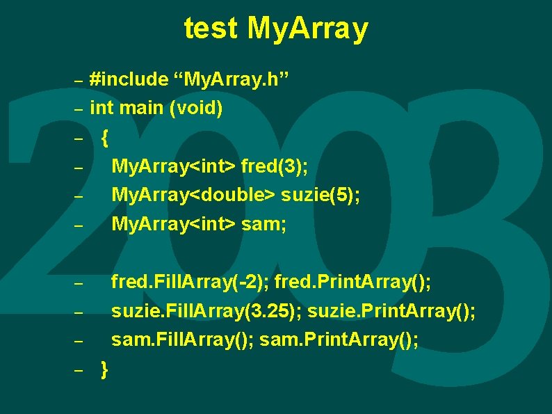 test My. Array – – – #include “My. Array. h” int main (void) {