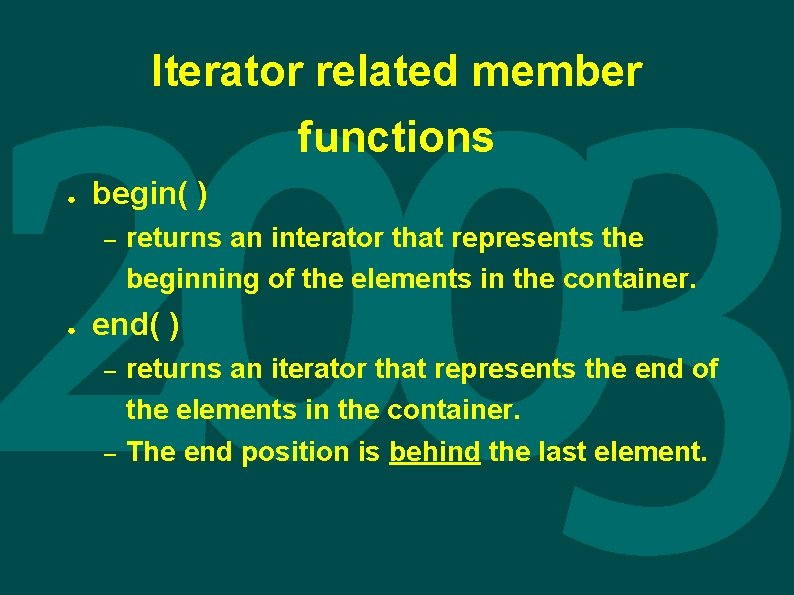 Iterator related member functions ● begin( ) – ● returns an interator that represents