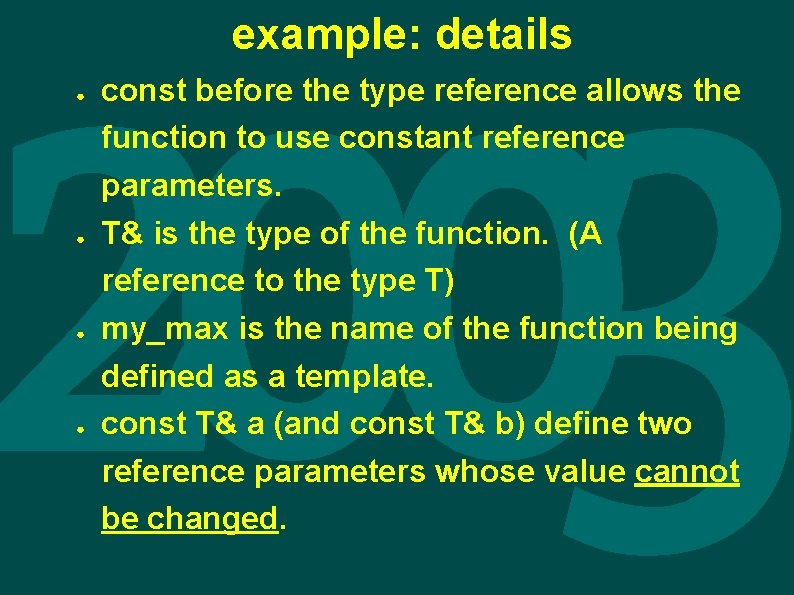 example: details ● ● const before the type reference allows the function to use