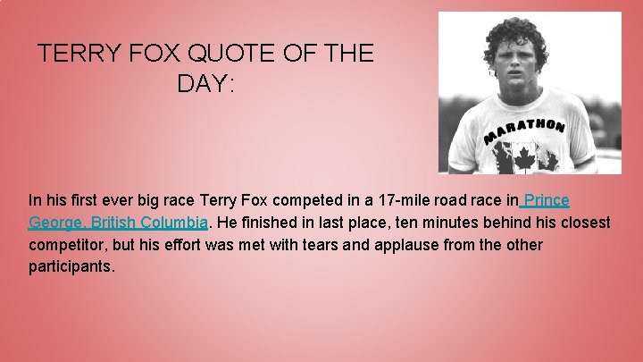 TERRY FOX QUOTE OF THE DAY: In his first ever big race Terry Fox