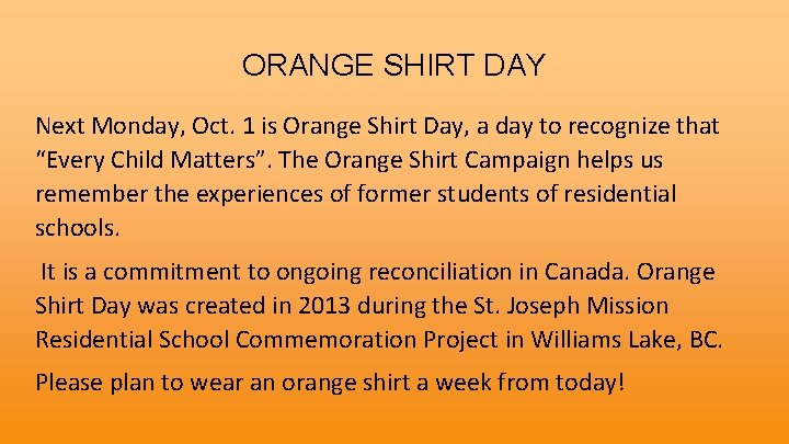 ORANGE SHIRT DAY Next Monday, Oct. 1 is Orange Shirt Day, a day to