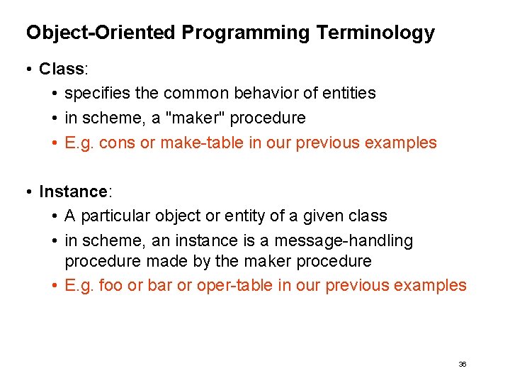 Object-Oriented Programming Terminology • Class: • specifies the common behavior of entities • in Object-Oriented Programming Terminology • Class: • specifies the common behavior of entities • in