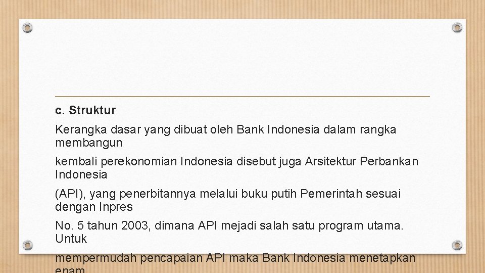 c. Struktur Kerangka dasar yang dibuat oleh Bank Indonesia dalam rangka membangun kembali perekonomian