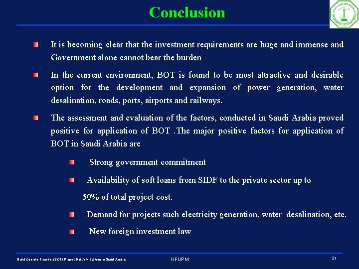 Conclusion It is becoming clear that the investment requirements are huge and immense and