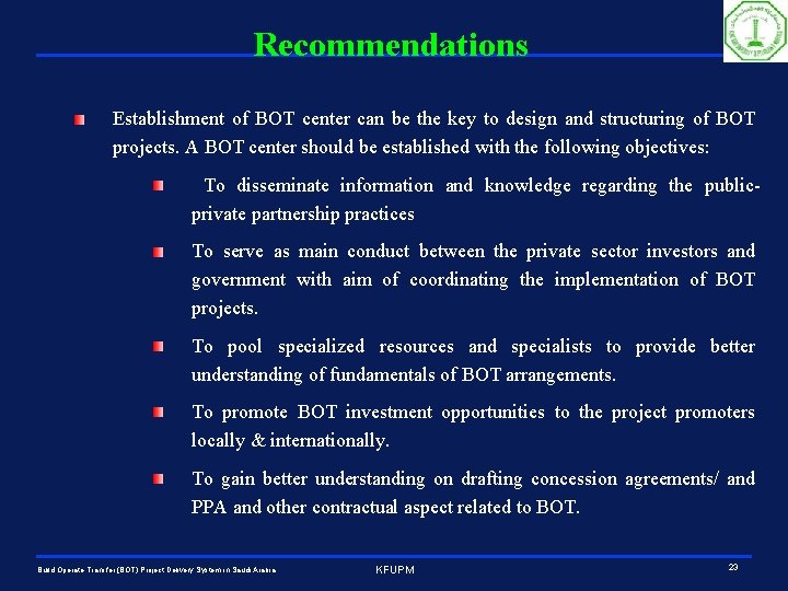Recommendations Establishment of BOT center can be the key to design and structuring of