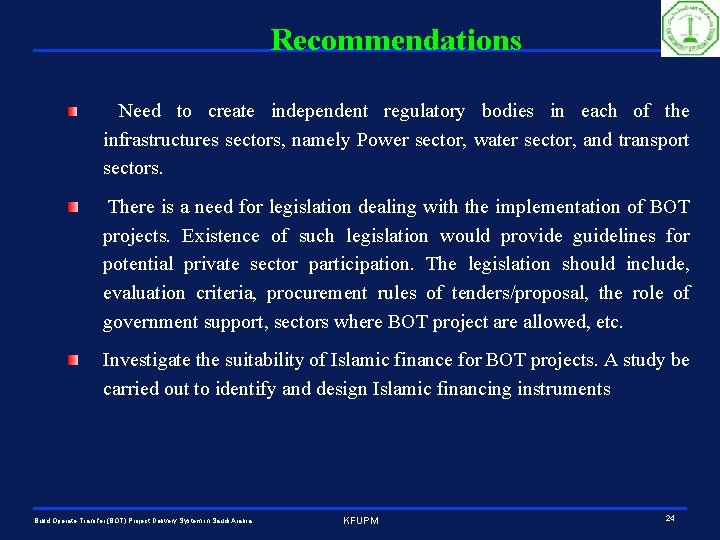 Recommendations Need to create independent regulatory bodies in each of the infrastructures sectors, namely