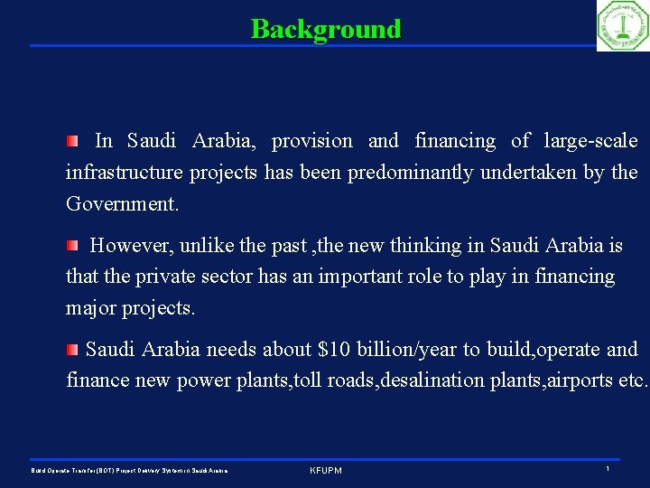 Background In Saudi Arabia, provision and financing of large-scale infrastructure projects has been predominantly
