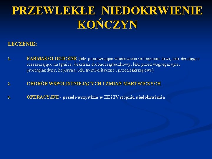 PRZEWLEKŁE NIEDOKRWIENIE KOŃCZYN LECZENIE: 1. FARMAKOLOGICZNE (leki poprawiające właściwości reologiczne krwi, leki działające rozszerzająco