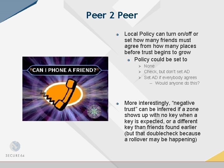 Peer 2 Peer Local Policy can turn on/off or set how many friends must