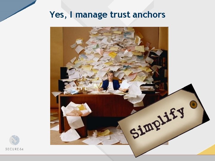 Yes, I manage trust anchors 