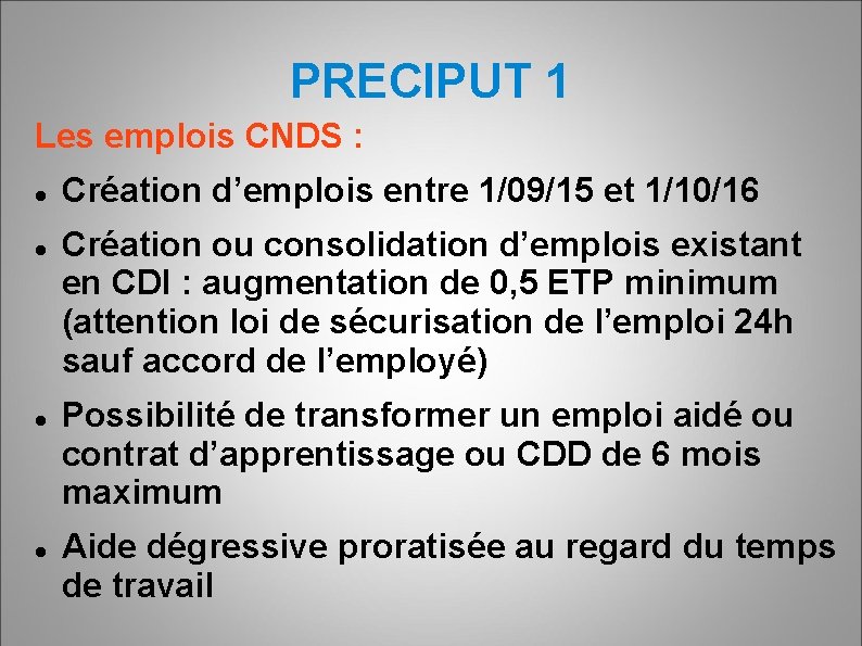 PRECIPUT 1 Les emplois CNDS : Création d’emplois entre 1/09/15 et 1/10/16 Création ou