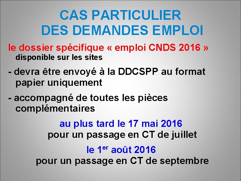 CAS PARTICULIER DES DEMANDES EMPLOI le dossier spécifique « emploi CNDS 2016 » disponible