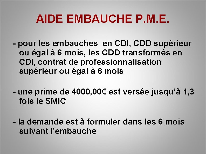 AIDE EMBAUCHE P. M. E. - pour les embauches en CDI, CDD supérieur ou