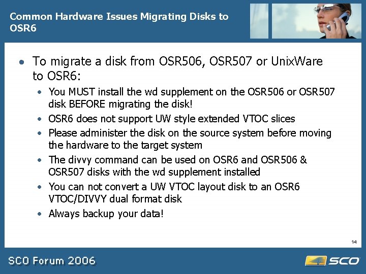Common Hardware Issues Migrating Disks to OSR 6 · To migrate a disk from