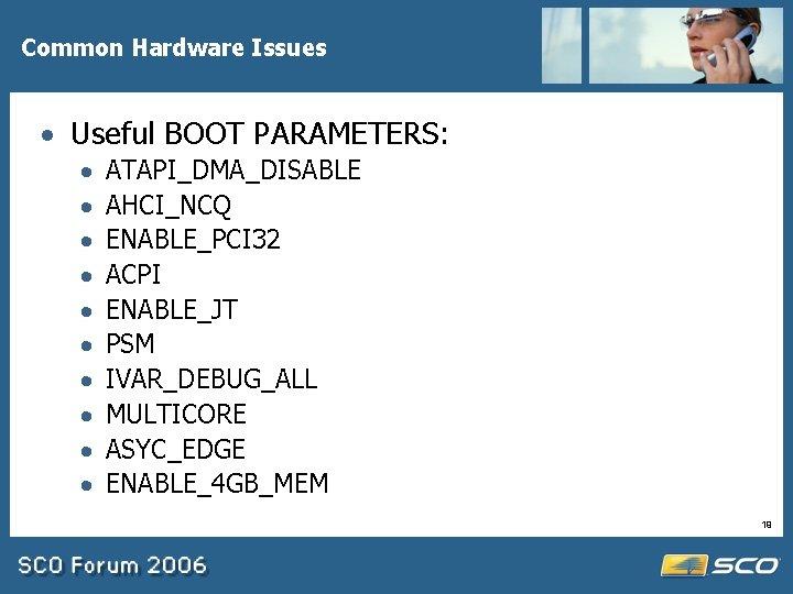 Common Hardware Issues · Useful BOOT PARAMETERS: · · · · · ATAPI_DMA_DISABLE AHCI_NCQ