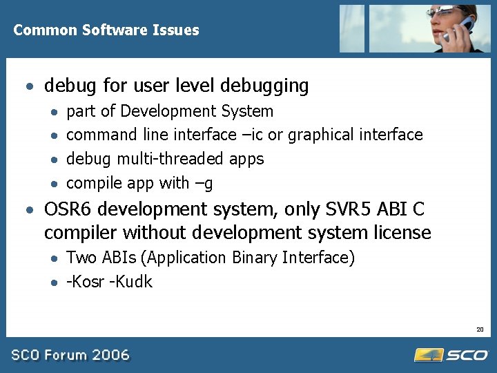 Common Software Issues · debug for user level debugging · · part of Development