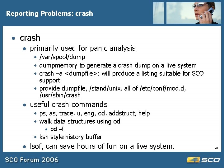 Reporting Problems: crash · primarily used for panic analysis · /var/spool/dump · dumpmemory to
