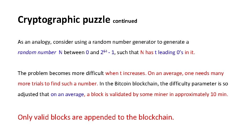 Cryptographic puzzle continued As an analogy, consider using a random number generator to generate