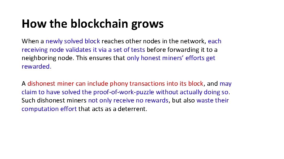 How the blockchain grows When a newly solved block reaches other nodes in the