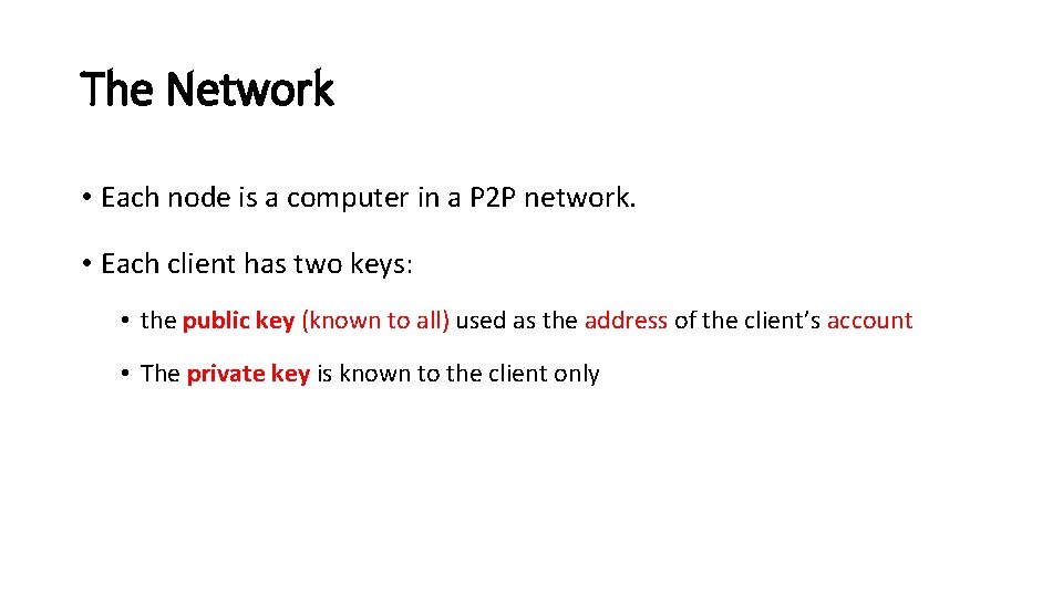 The Network • Each node is a computer in a P 2 P network.