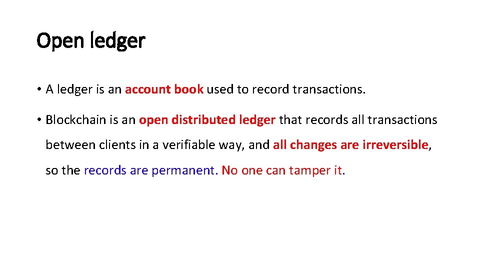 Open ledger • A ledger is an account book used to record transactions. •