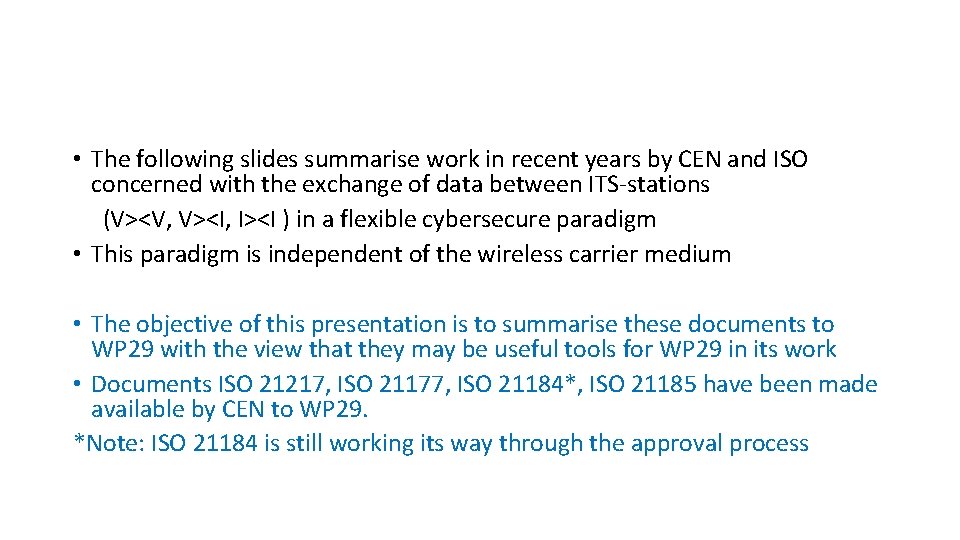  • The following slides summarise work in recent years by CEN and ISO