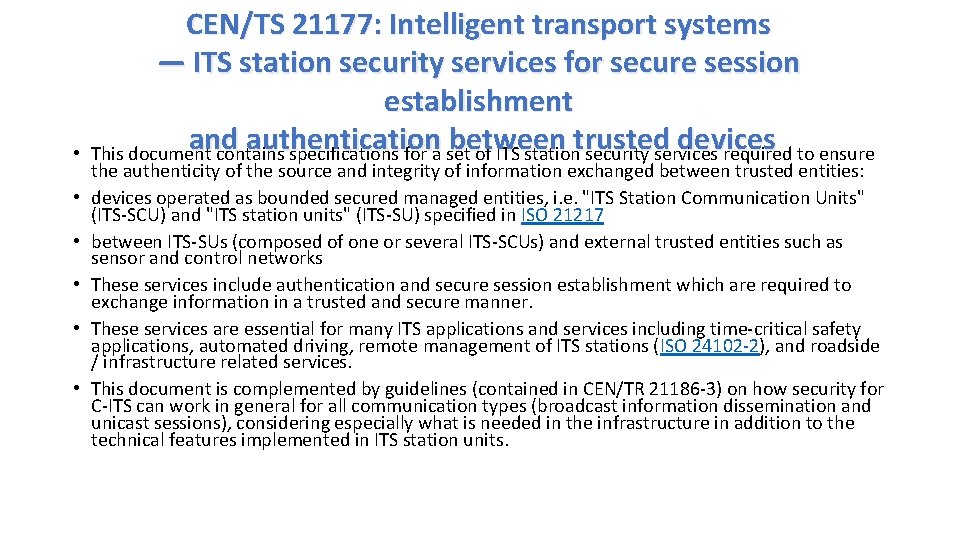  • • • CEN/TS 21177: Intelligent transport systems — ITS station security services