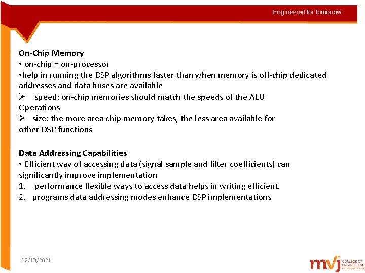 On-Chip Memory • on-chip = on-processor • help in running the DSP algorithms faster