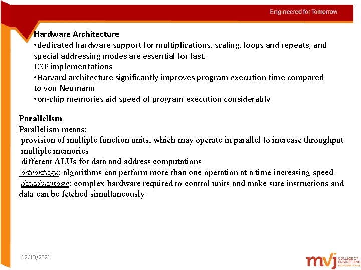 Hardware Architecture • dedicated hardware support for multiplications, scaling, loops and repeats, and special