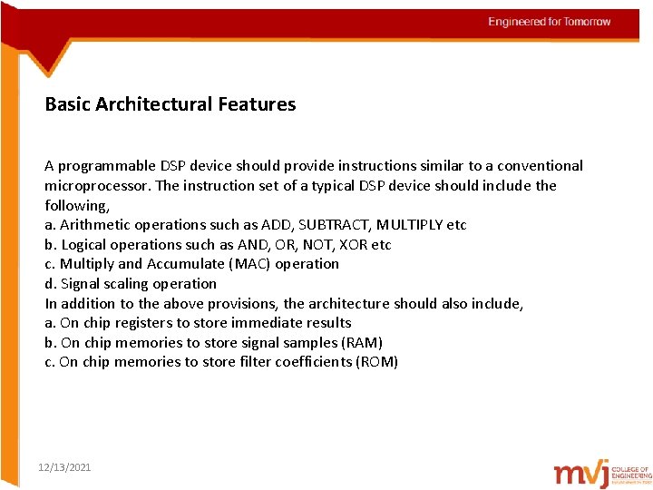 Basic Architectural Features A programmable DSP device should provide instructions similar to a conventional