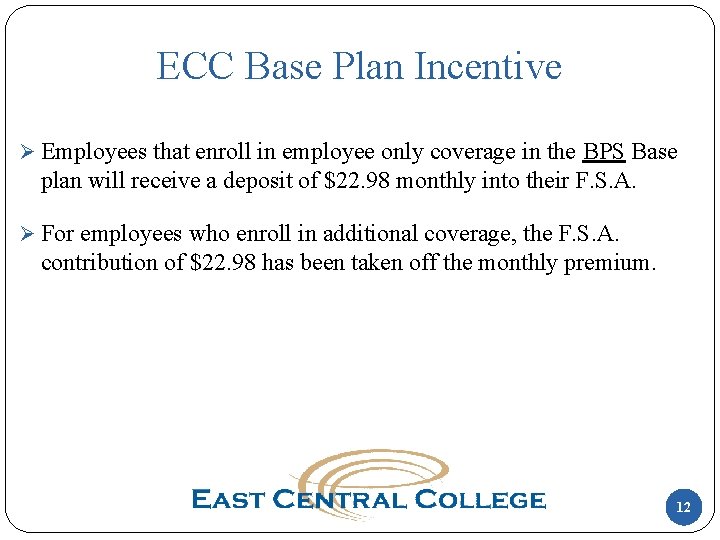 ECC Base Plan Incentive Ø Employees that enroll in employee only coverage in the