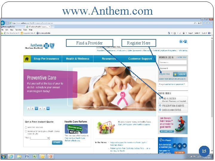 www. Anthem. com Find a Provider Register Here 15 