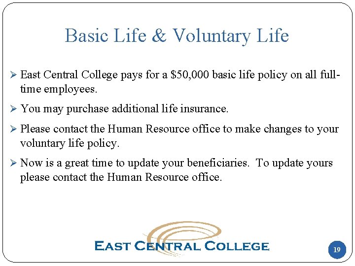 Basic Life & Voluntary Life Ø East Central College pays for a $50, 000