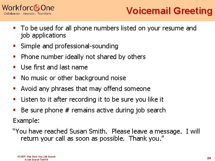 Voicemail Greeting § To be used for all phone numbers listed on your resume