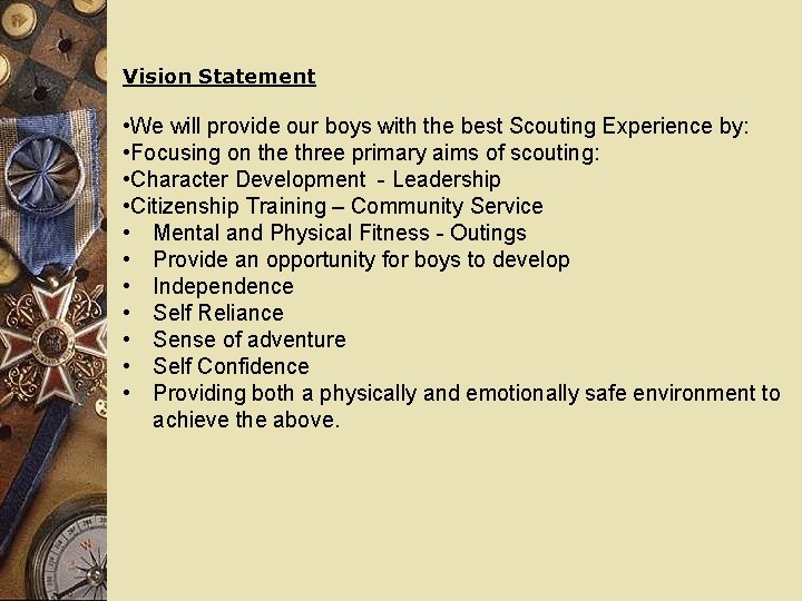 Vision Statement • We will provide our boys with the best Scouting Experience by: