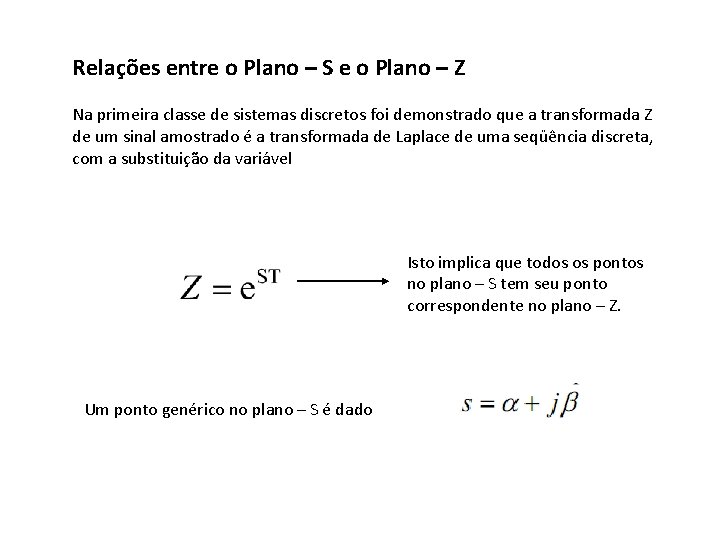 Relações entre o Plano – S e o Plano – Z Na primeira classe