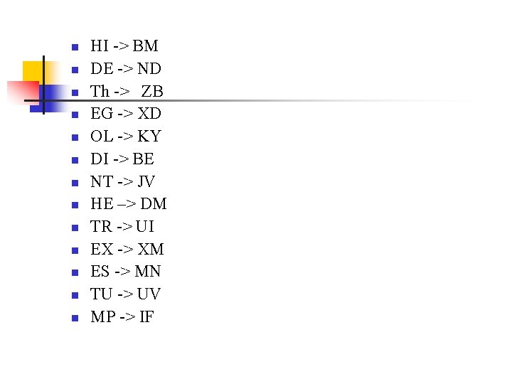 n n n n HI -> BM DE -> ND Th -> ZB EG