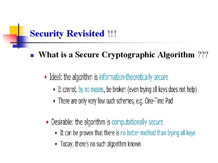 Security Revisited !!! n What is a Secure Cryptographic Algorithm ? ? ? 