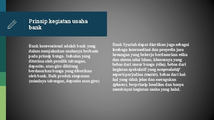 Prinsip kegiatan usaha bank Bank konvensional adalah bank yang dalam menjalankan usahanya berbasis pada